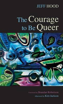 The Courage to Be Queer (Hardback)