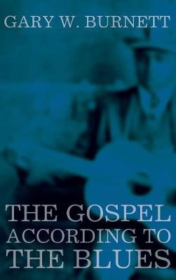 The Gospel According to the Blues (Hardback)