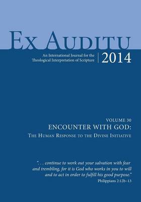 Ex Auditu-Volume 30-Encounter with God: The Human Response to the Divine Initiative (Paperback)