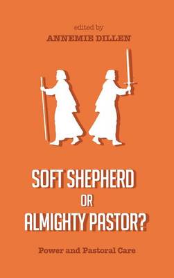 Soft Shepherd or Almighty Pastor? (Hardback)