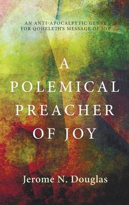 A Polemical Preacher of Joy (Hardback)