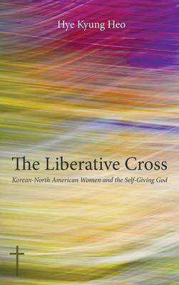 The Liberative Cross (Hardback)