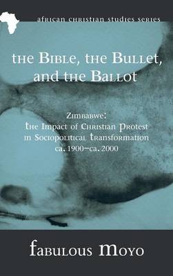 The Bible, the Bullet, and the Ballot (Hardback)