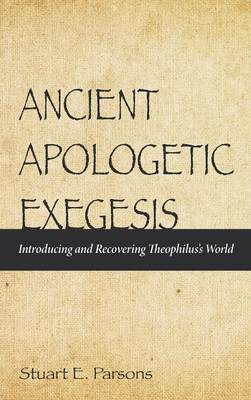 Ancient Apologetic Exegesis (Hardback)