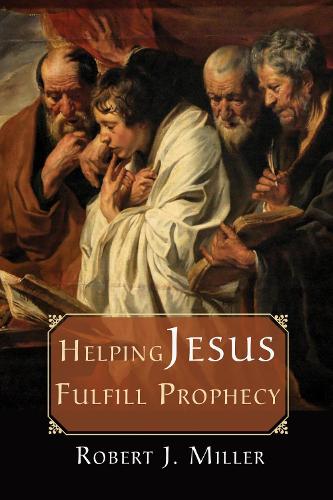 Helping Jesus Fulfill Prophecy (Paperback)