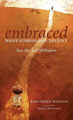 Embraced: Many Stories, One Destiny (Hardback)