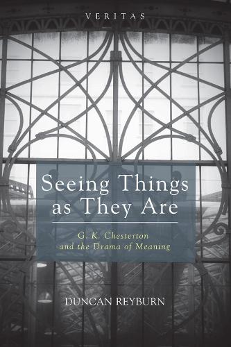 Seeing Things as They Are - Veritas 18 (Hardback)