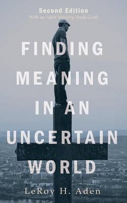 Finding Meaning in an Uncertain World, Second Edition (Paperback)