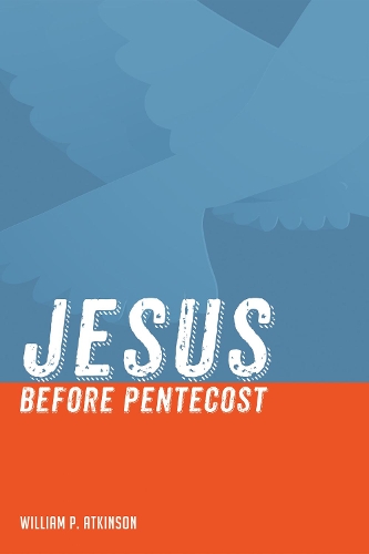 Jesus Before Pentecost (Hardback)