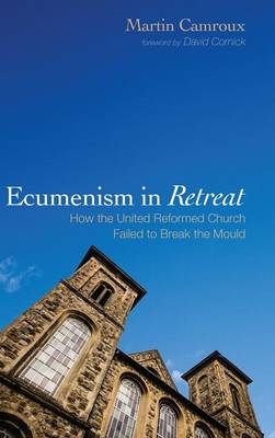 Ecumenism in Retreat (Hardback)