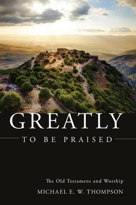 Greatly to Be Praised (Paperback)