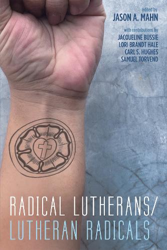 Radical Lutherans/Lutheran Radicals (Paperback)
