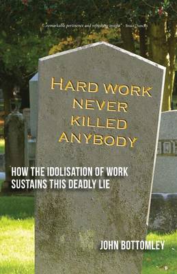 Hard Work Never Killed Anybody (Paperback)