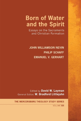 Born of Water and the Spirit - Mercersburg Theology Study 6 (Hardback)