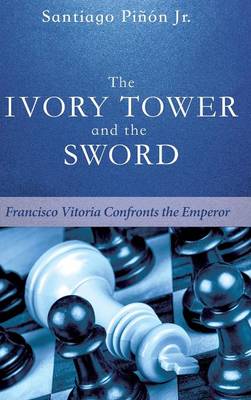 The Ivory Tower and the Sword (Hardback)