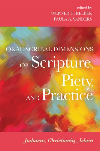 Oral-Scribal Dimensions of Scripture, Piety, and Practice (Paperback)