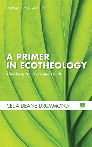 A Primer in Ecotheology - Cascade Companions (Paperback)
