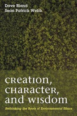 Creation, Character, and Wisdom (Paperback)