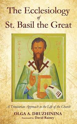 The Ecclesiology of St. Basil the Great (Hardback)
