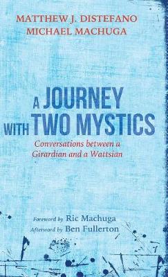 A Journey with Two Mystics (Hardback)