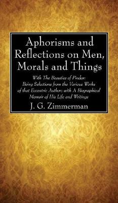 Aphorisms and Reflections on Men, Morals and Things (Hardback)