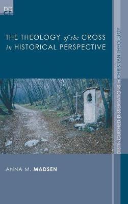 The Theology of the Cross in Historical Perspective (Hardback)