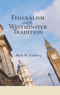 Federalism and the Westminster Tradition (Hardback)