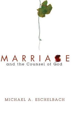Marriage and the Counsel of God (Hardback)