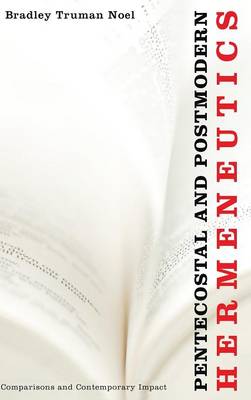 Pentecostal and Postmodern Hermeneutics (Hardback)