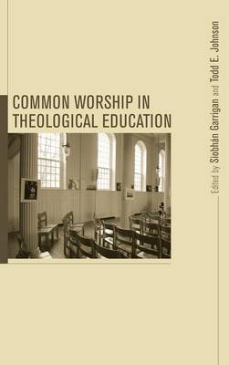 Common Worship in Theological Education (Hardback)