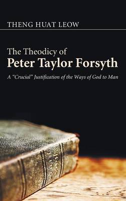 The Theodicy of Peter Taylor Forsyth (Hardback)