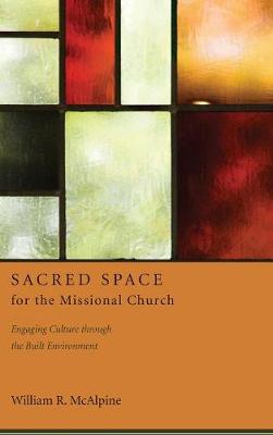 Sacred Space for the Missional Church (Hardback)