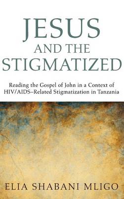 Jesus and the Stigmatized (Hardback)