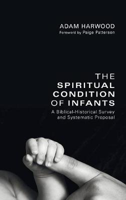 The Spiritual Condition of Infants (Hardback)