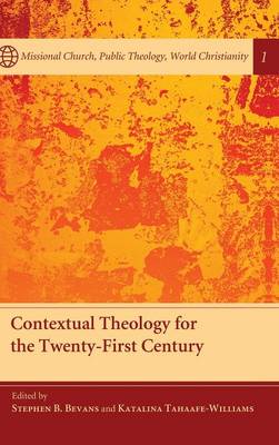 Contextual Theology for the Twenty-First Century (Hardback)