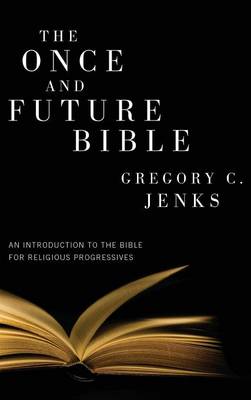 The Once and Future Bible (Hardback)