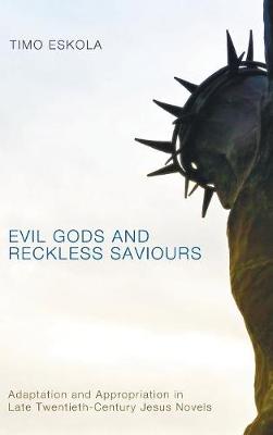 Evil Gods and Reckless Saviours (Hardback)