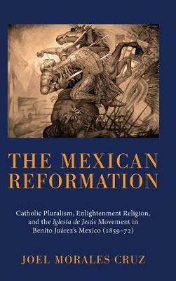 The Mexican Reformation (Hardback)