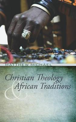 Christian Theology and African Traditions (Hardback)