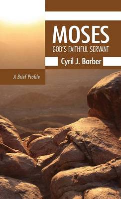 Moses: God's Faithful Servant (Hardback)