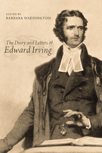 The Diary and Letters of Edward Irving (Hardback)