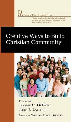 Creative Ways to Build Christian Community (Hardback)