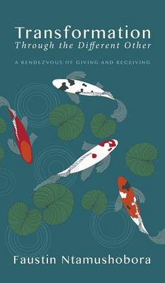 Transformation Through the Different Other (Hardback)
