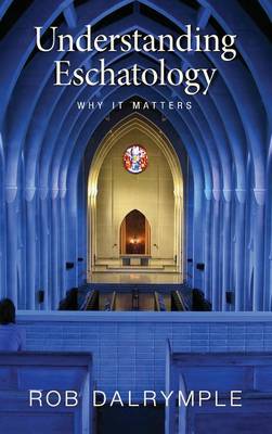 Understanding Eschatology (Hardback)