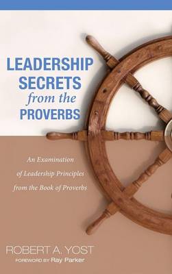 Leadership Secrets from the Proverbs (Hardback)