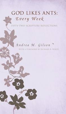 God Likes Ants: Every Week (Hardback)