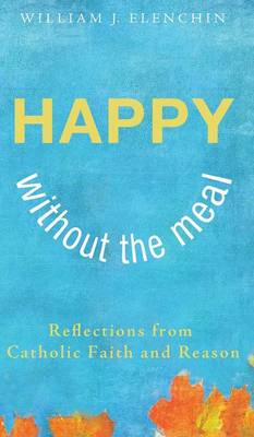 Happy Without the Meal (Hardback)