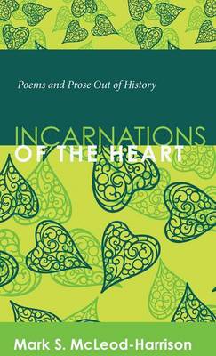 Incarnations of the Heart (Hardback)