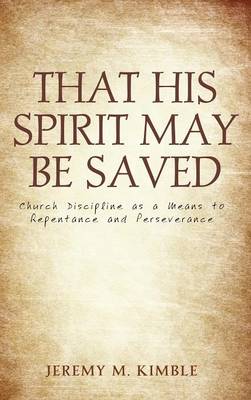 That His Spirit May Be Saved (Hardback)
