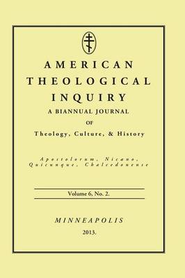 American Theological Inquiry, Volume Six, Issue Two (Hardback)